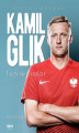 Okładka książki: Kamil Glik. Liczy się charakter. Autoryzowana biografia