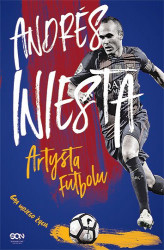 Okładka: Andres Iniesta. Artysta futbolu. Gra mojego życia