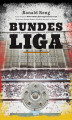 Okładka książki: Bundesliga. Niezwykła opowieść o niemieckim futbolu