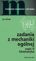 Okładka książki: Zadania z mechaniki ogólnej cz. II. Kinematyka