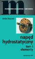Okładka książki: Napęd hydrostatyczny tom I. Elementy