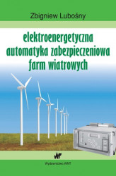 Okładka: Elektroenergetyczna automatyka zabezpieczeniowa farm wiatrowych