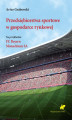 Okładka książki: Przedsiębiorstwa sportowe w gospodarce rynkowej. Na przykładzie FC Bayern Monachium SA