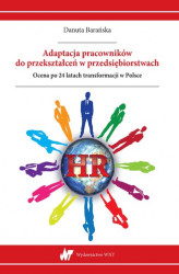 Okładka: Adaptacja pracowników do przekształceń w przedsiębiorstwach. Ocena po 24 latach transformacji w Polsce