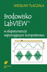 Okładka: Środowisko LabVIEW w eksperymencie wspomaganym komputerowo