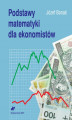 Okładka książki: Podstawy matematyki dla ekonomistów
