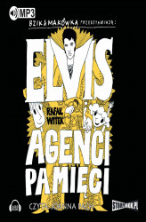 Okładka: Bzik & Makówka przedstawiają: Elvis i Agenci Pamięci