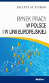Okładka książki: Rynek pracy w Polsce i w Unii Europejskiej