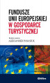 Okładka książki: Fundusze Unii Europejskiej w gospodarce turystycznej