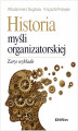 Okładka książki: Historia myśli organizatorskiej. Zarys wykładu