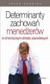 Okładka książki: Determinanty zachowań menedżerów w chronicznym stresie zawodowym