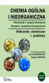 Okładka książki: Chemia ogólna i nieorganiczna. Pierwiastki i związki chemiczne. Surowce i produkty nieorganiczne. Obliczenia chemiczne i problemy