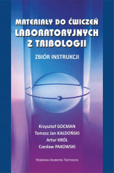 Okładka: Materiały do ćwiczeń laboratoryjnych z tribologii. Zbiór instrukcji