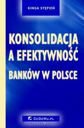 Okładka: Konsolidacja a efektywność banków w Polsce