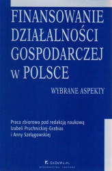 Okładka: Finansowanie działalności gospodarczej w Polsce. Wybrane aspekty