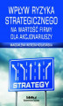 Okładka książki: Wpływ ryzyka strategicznego na wartość firmy dla akcjonariuszy