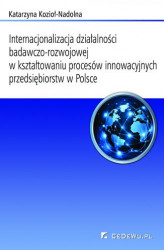 Okładka: Internacjonalizacja działalności badawczo-rozwojowej w kształtowaniu procesów innowacyjnych przedsiębiorstw w Polsce