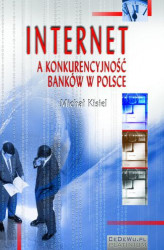 Okładka: Internet a konkurencyjność banków w Polsce (wyd. II)