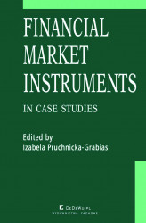 Okładka: Financial market instruments in case studies. Chapter 5. Credit Derivatives in the United States and Poland – Reasons for Differences in Development Stages – Paweł Niedziółka