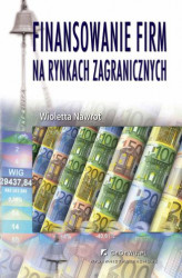 Okładka: Finansowanie firm na rynkach zagranicznych (wyd. II). Rozdział 4. Obecność polskich spółek na zagranicznych rynkach udziałowych papierów wartościowych
