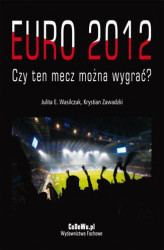 Okładka: EURO 2012 - Czy ten mecz można wygrać?