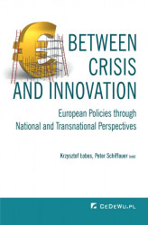Okładka: Between Crisis and Innovation – European Policies Through National and Transnational Perspectives