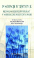 Okładka książki: Innowacje w turystyce. Regionalna przestrzeń współpracy w makroregionie południowym Polski