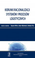 Okładka książki: Kierunki racjonalizacji systemów i procesów logistycznych. Tom 15
