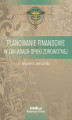 Okładka książki: Planowanie finansowe w zakładach opieki zdrowotnej