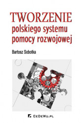 Okładka: Tworzenie polskiego systemu pomocy rozwojowej