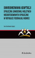 Okładka książki: Uwarunkowania adaptacji społeczno-zawodowej nieletnich niedostosowanych społecznie w Republice Federalnej Niemiec