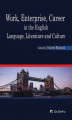 Okładka książki: Work, Enterprise, Career in the English Language, Literature and Culture
