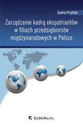 Okładka: Zarządzanie kadrą ekspatriantów w filiach przedsiębiorstw międzynarodowych w Polsce