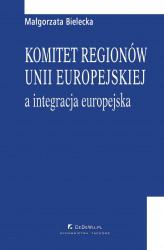 Okładka: Komitet regionów Unii Europejskiej a integracja europejska