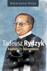Okładka: Tadeusz Rydzyk. Kapłan czy biznesmen