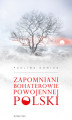 Okładka książki: Zapomniani bohaterowie powojennej Polski