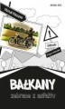 Okładka książki: Bałkany zebrane z asfaltu