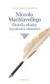 Okładka książki: Niccolo Machiavellego filozofia władzy i jej aktualne odniesienia