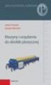 Okładka książki: Maszyny i urządzenia do obróbki plastycznej