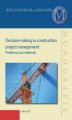 Okładka książki: Decision-making in construction project management. Problems and methods