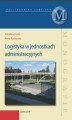 Okładka książki: Logistyka w jednostkach administracyjnych