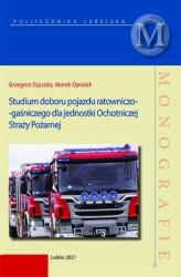 Okładka: Studium doboru pojazdu ratowniczo-gaśniczego dla jednostki Ochotniczej Straży Pożarnej