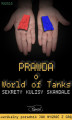 Okładka książki: Prawda o World of Tanks. Sekrety, kulisy, skandale