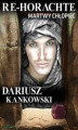 Okładka książki: Dariusz Kankowski: Re-Horachte. Martwy Chłopiec