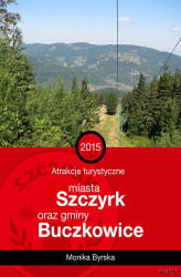 Okładka: Atrakcje turystyczne miasta Szczyrk oraz gminy Buczkowice