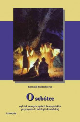 Okładka: O sobótce, czyli tak zwanych ogniach świętojańskich przyczynek do mitologii słowiańskiej