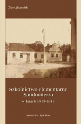 Okładka: Szkolnictwo elementarne Sandomierza w latach 1815-1914