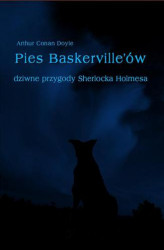 Okładka: Pies Baskerville'ów. Dziwne przygody Sherlocka Holmesa