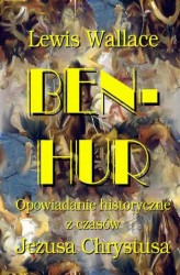 Okładka: Ben Hur. Opowiadanie historyczne z czasów Jezusa Chrystusa