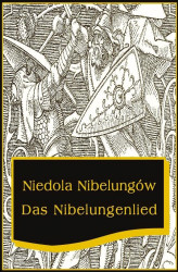 Okładka: Niedola Nibelungów inaczej Pieśń o Nibelungach. Das Nibelungenlied